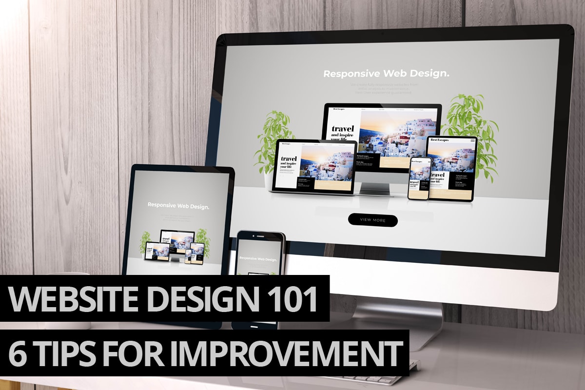 Website Design 101 6 Essential Tips for Improving Your Web Design